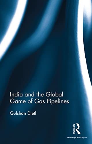 Beispielbild fr India and the Global Game of Gas Pipelines zum Verkauf von Blackwell's