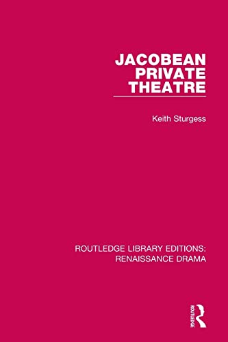 Stock image for Jacobean Private Theatre (Routledge Library Editions: Renaissance Drama) for sale by Lucky's Textbooks