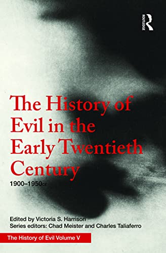 Stock image for The History of Evil in the Early Twentieth Century: 1900 1950 Ce: Vol 5 for sale by Revaluation Books