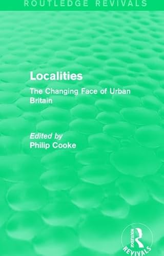 Stock image for Routledge Revivals: Localities (1989): The Changing Face of Urban Britain for sale by Chiron Media