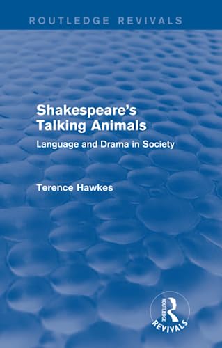 9781138237193: Routledge Revivals: Shakespeare's Talking Animals (1973): Language and Drama in Society