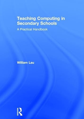 Stock image for Teaching Computing in Secondary Schools: A Practical Handbook for sale by Chiron Media