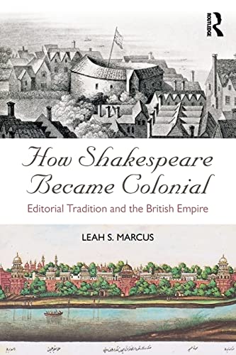 Beispielbild fr How Shakespeare Became Colonial: Editorial Tradition and the British Empire zum Verkauf von Reuseabook