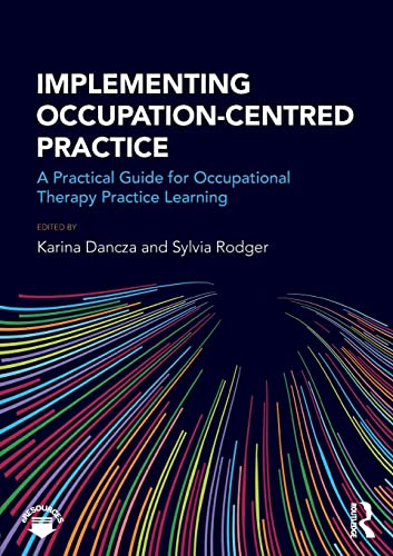 Beispielbild fr Implementing Occupation-centred Practice : A Practical Guide for Occupational Therapy Practice Learning zum Verkauf von Blackwell's