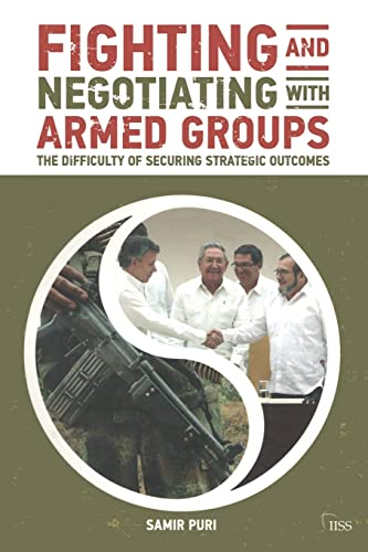 Beispielbild fr Fighting and Negotiating with Armed Groups: The Difficulty of Securing Strategic Outcomes (Adelphi series) zum Verkauf von WorldofBooks