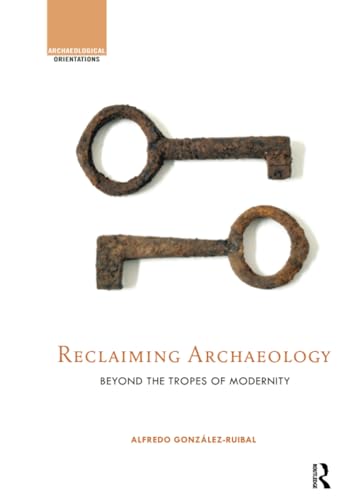 Imagen de archivo de Reclaiming Archaeology a la venta por Blackwell's