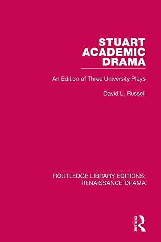 Beispielbild fr Stuart Academic Drama: An Edition of Three University Plays (Routledge Library Editions: Renaissance Drama) zum Verkauf von Buchpark