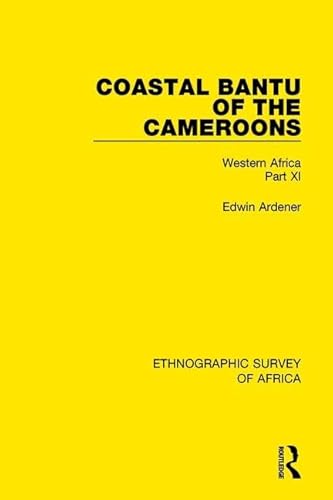 9781138240001: Coastal Bantu of the Cameroons: Western Africa Part XI (Ethnographic Survey of Africa)