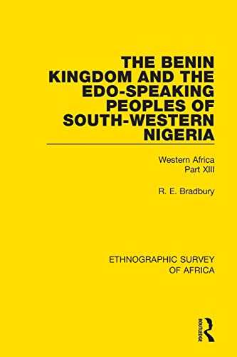 Beispielbild fr The Benin Kingdom and the Edo-Speaking Peoples of South-Western Nigeria: Western Africa Part XIII zum Verkauf von Blackwell's