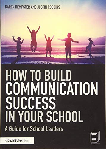 Imagen de archivo de How to Build Communication Success in Your School: A Guide for School Leaders a la venta por WorldofBooks