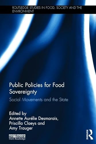 Stock image for Public Policies for Food Sovereignty: Social Movements and the State (Routledge Studies in Food, Society and the Environment) for sale by Chiron Media
