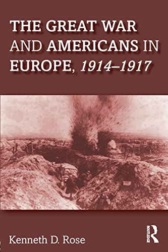 Beispielbild fr The Great War and Americans in Europe, 1914-1917 zum Verkauf von Blackwell's