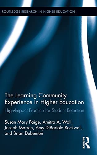 Beispielbild fr The Learning Community Experience in Higher Education: High-Impact Practice for Student Retention (Routledge Research in Higher Education) zum Verkauf von Chiron Media