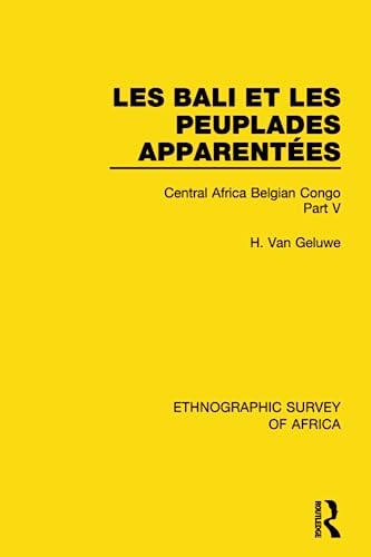 Stock image for Les Bali et les Peuplades Apparentes (Ndaka-Mbo-Beke-Lika-Budu-Nyari): Central Africa Belgian Congo Part V for sale by Blackwell's