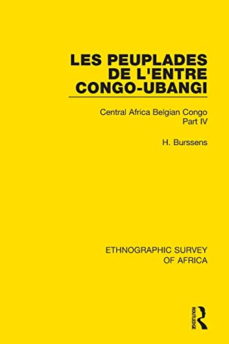 Stock image for Les Peuplades de L'Entre Congo-Ubangi (Ngbandi, Ngbaka, Mbandja, Ngombe et Gens D'Eau): Central Africa Belgian Congo Part IV for sale by Blackwell's
