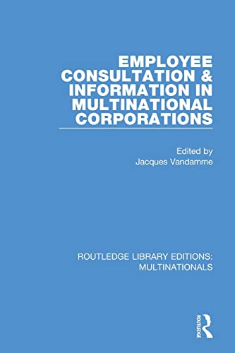 Stock image for Employee Consultation and Information in Multinational Corporations (Routledge Library Editions: Multinationals) for sale by Chiron Media
