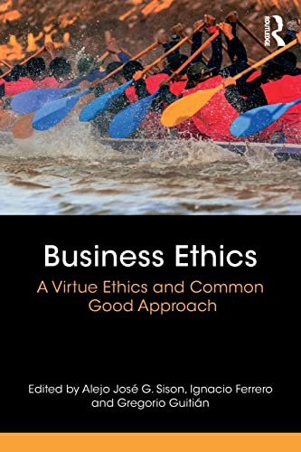 Beispielbild fr Business Ethics: A Virtue Ethics and Common Good Approach zum Verkauf von WorldofBooks