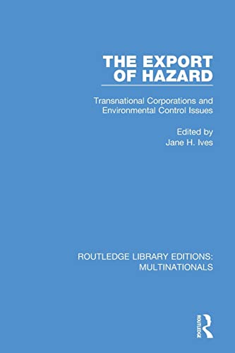 Stock image for The Export of Hazard: Transnational Corporations and Environmental Control Issues for sale by Blackwell's