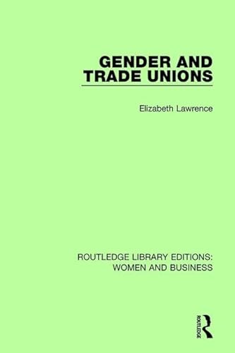 Stock image for Gender and Trade Unions (Routledge Library Editions Women and Business) for sale by Chiron Media