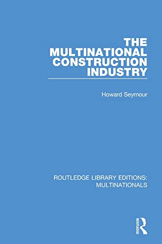 Stock image for The Multinational Construction Industry (Routledge Library Editions: Multinationals) for sale by Chiron Media