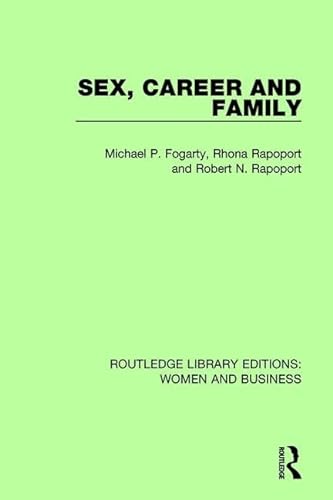 Imagen de archivo de Sex, Career and Family (Routledge Library Editions Women and Business) a la venta por Chiron Media