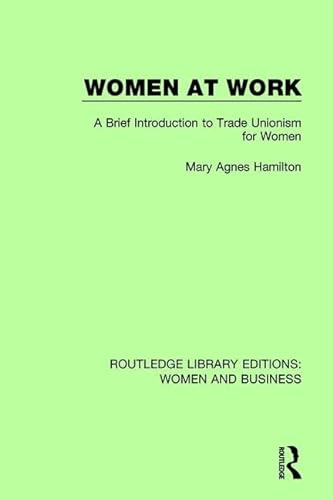 Stock image for Women at Work: A Brief Introduction to Trade Unionism for Women (Routledge Library Editions: Women and Business) for sale by Chiron Media