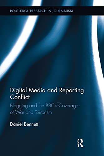 Imagen de archivo de Digital Media and Reporting Conflict: Blogging and the BBC's Coverage of War and Terrorism a la venta por Blackwell's