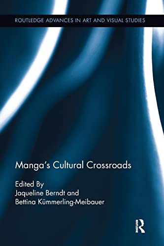 9781138243330: Manga's Cultural Crossroads (Routledge Advances in Art and Visual Studies)