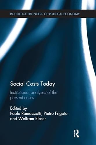 Stock image for Social Costs Today: Institutional Analyses of the Present Crises (Routledge Frontiers of Political Economy) for sale by Chiron Media