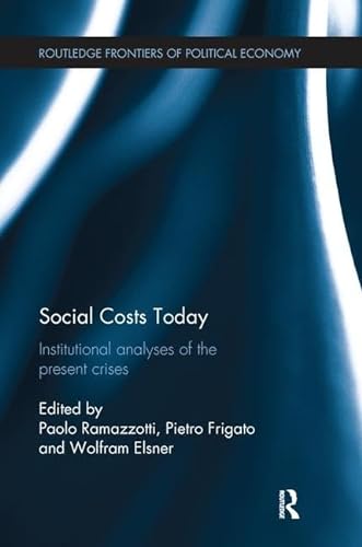 9781138243477: Social Costs Today: Institutional Analyses of the Present Crises (Routledge Frontiers of Political Economy)