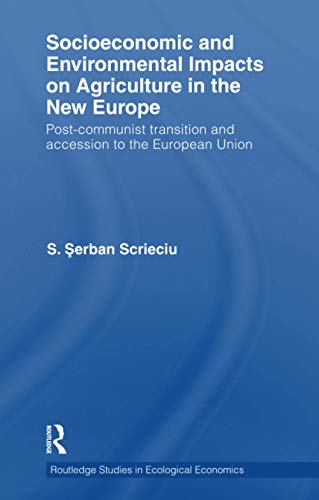 9781138243484: Socioeconomic and Environmental Impacts on Agriculture in the New Europe: Post-Communist Transition and Accession to the European Union