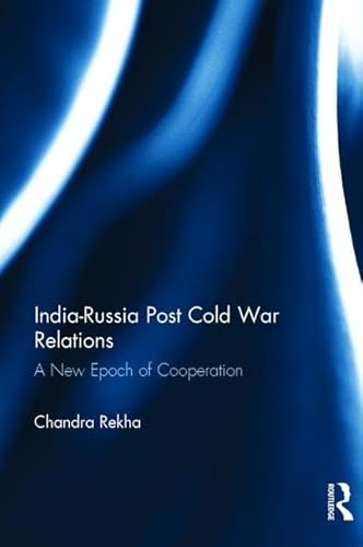 Imagen de archivo de India-Russia Post Cold War Relations: A New Epoch of Cooperation a la venta por Chiron Media