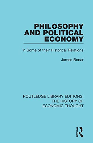 Beispielbild fr Philosophy and Political Economy: In Some of Their Historical Relations zum Verkauf von Blackwell's
