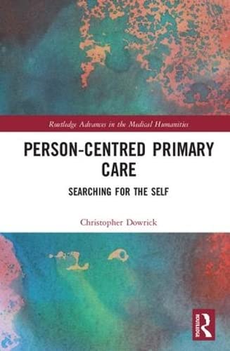 Imagen de archivo de Person-centred Primary Care: Searching for the Self (Routledge Advances in the Medical Humanities) a la venta por Chiron Media