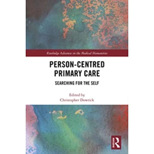 Stock image for Person-centred Primary Care: Searching for the Self (Routledge Advances in the Medical Humanities) for sale by Chiron Media