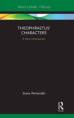 9781138244436: Theophrastus' Characters: A New Introduction