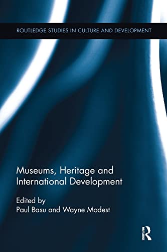9781138244924: Museums, Heritage and International Development (Routledge Studies in Culture and Development)