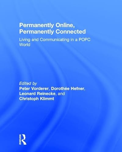 Imagen de archivo de Permanently Online, Permanently Connected: Living and Communicating in a POPC World a la venta por Chiron Media