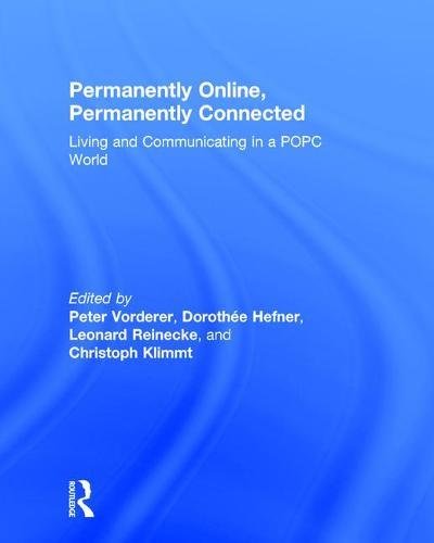 Stock image for Permanently Online, Permanently Connected: Living and Communicating in a POPC World for sale by Chiron Media