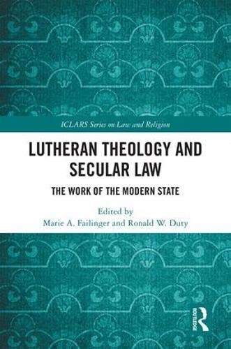 Beispielbild fr Lutheran Theology and Secular Law: The Work of the Modern State (ICLARS Series on Law and Religion) zum Verkauf von Buchpark