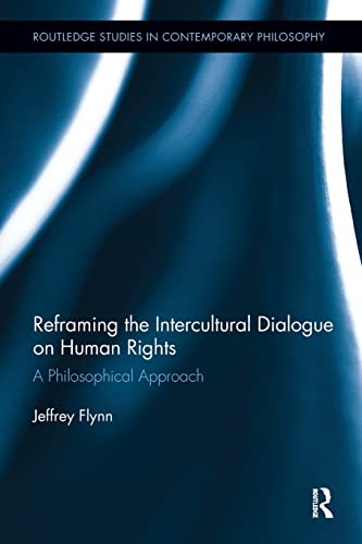 Imagen de archivo de Reframing the Intercultural Dialogue on Human Rights: A Philosophical Approach a la venta por Blackwell's