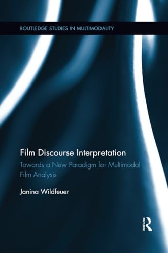 Beispielbild fr Film Discourse Interpretation: Towards a New Paradigm for Multimodal Film Analysis zum Verkauf von Blackwell's