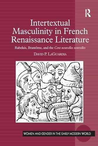 Imagen de archivo de Intertextual Masculinity in French Renaissance Literature a la venta por Blackwell's