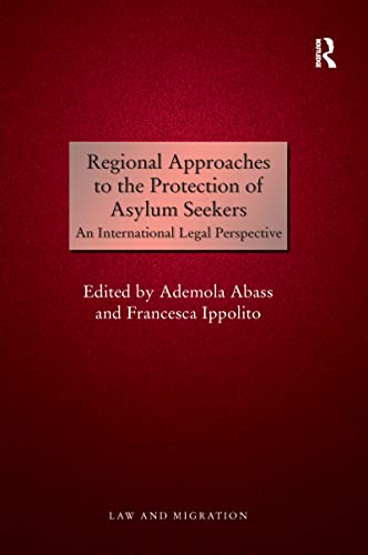 9781138245549: Regional Approaches to the Protection of Asylum Seekers: An International Legal Perspective (Law and Migration)