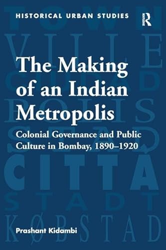 Beispielbild fr The Making of an Indian Metropolis zum Verkauf von Blackwell's