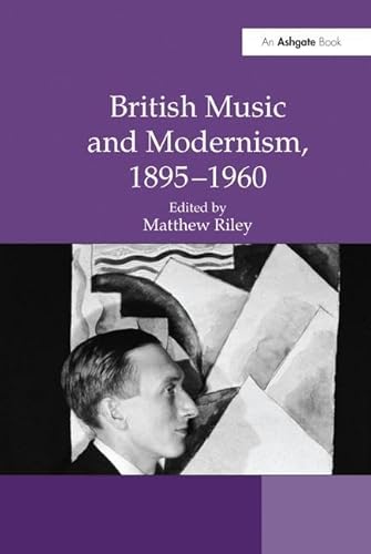 Stock image for British Music and Modernism, 1895-1960 for sale by ThriftBooks-Dallas