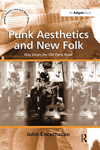Imagen de archivo de Punk Aesthetics and New Folk (Ashgate Popular and Folk Music Series) a la venta por Magers and Quinn Booksellers