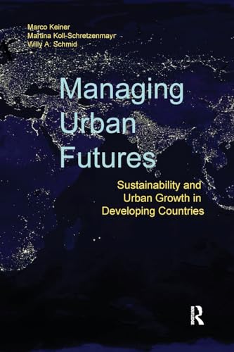 Stock image for Managing Urban Futures: Sustainability and Urban Growth in Developing Countries for sale by THE SAINT BOOKSTORE