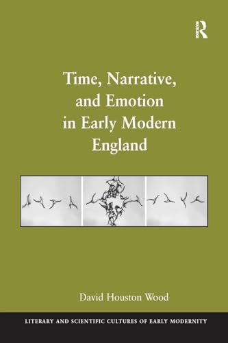 Stock image for Time, Narrative and Emotion in Early Modern England for sale by Blackwell's