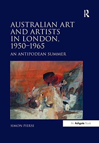 Stock image for Australian Art and Artists in London, 1950-1965 for sale by Blackwell's